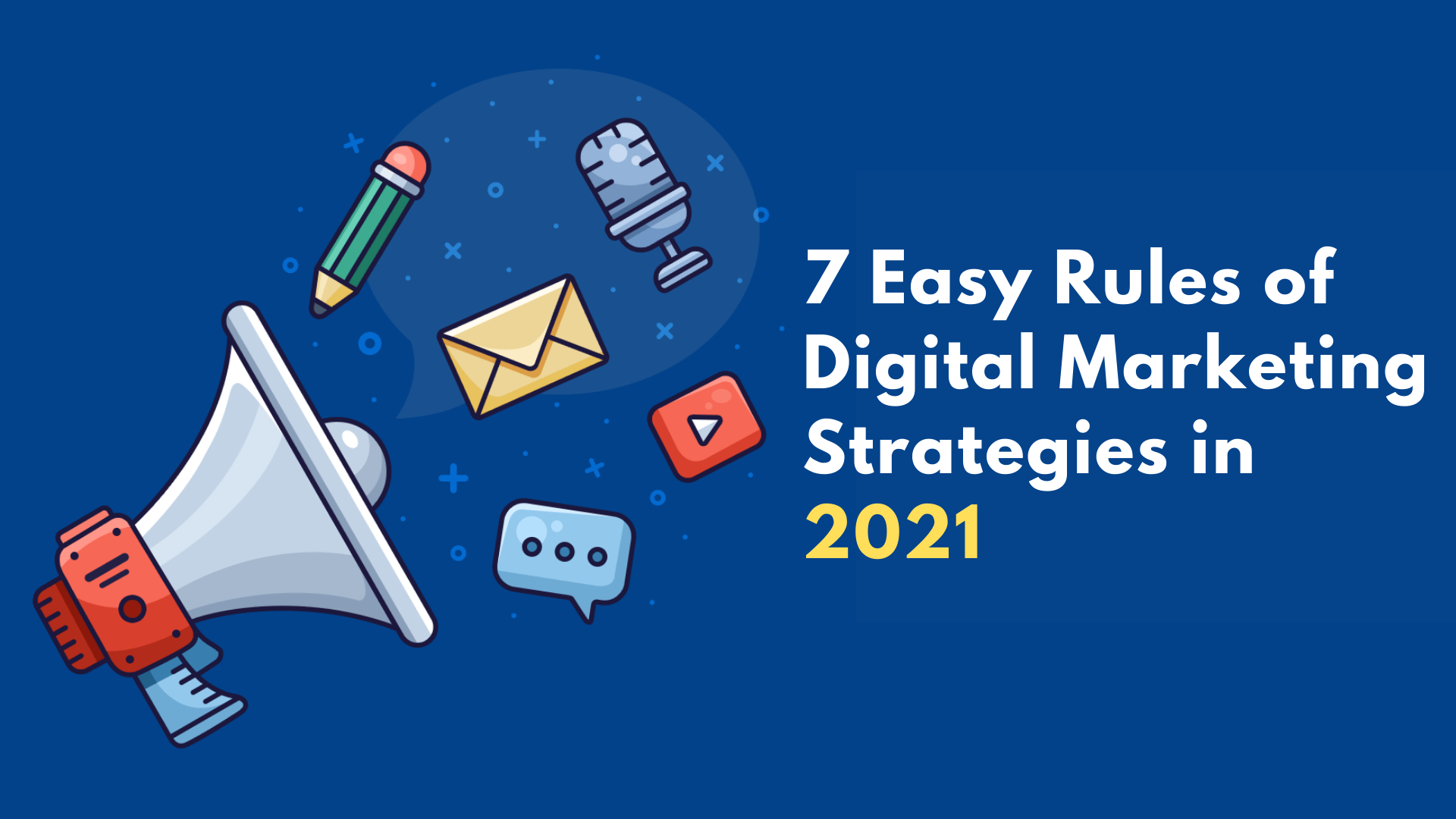 7+Easy+Rules+of+Digital+Marketing+Strategies+in+2021.png