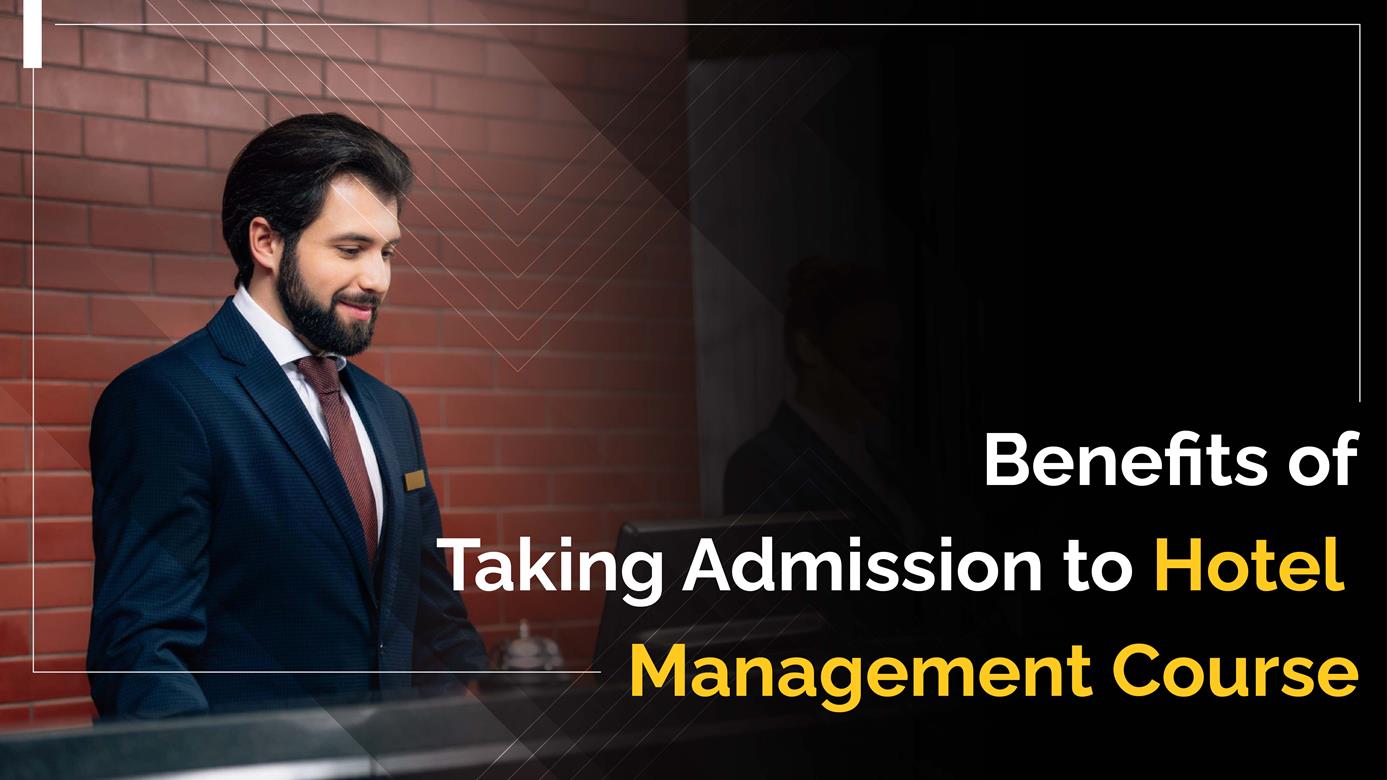 Benefits-of-Taking-Admission-to-Hotel-Management-Course-01.jpg