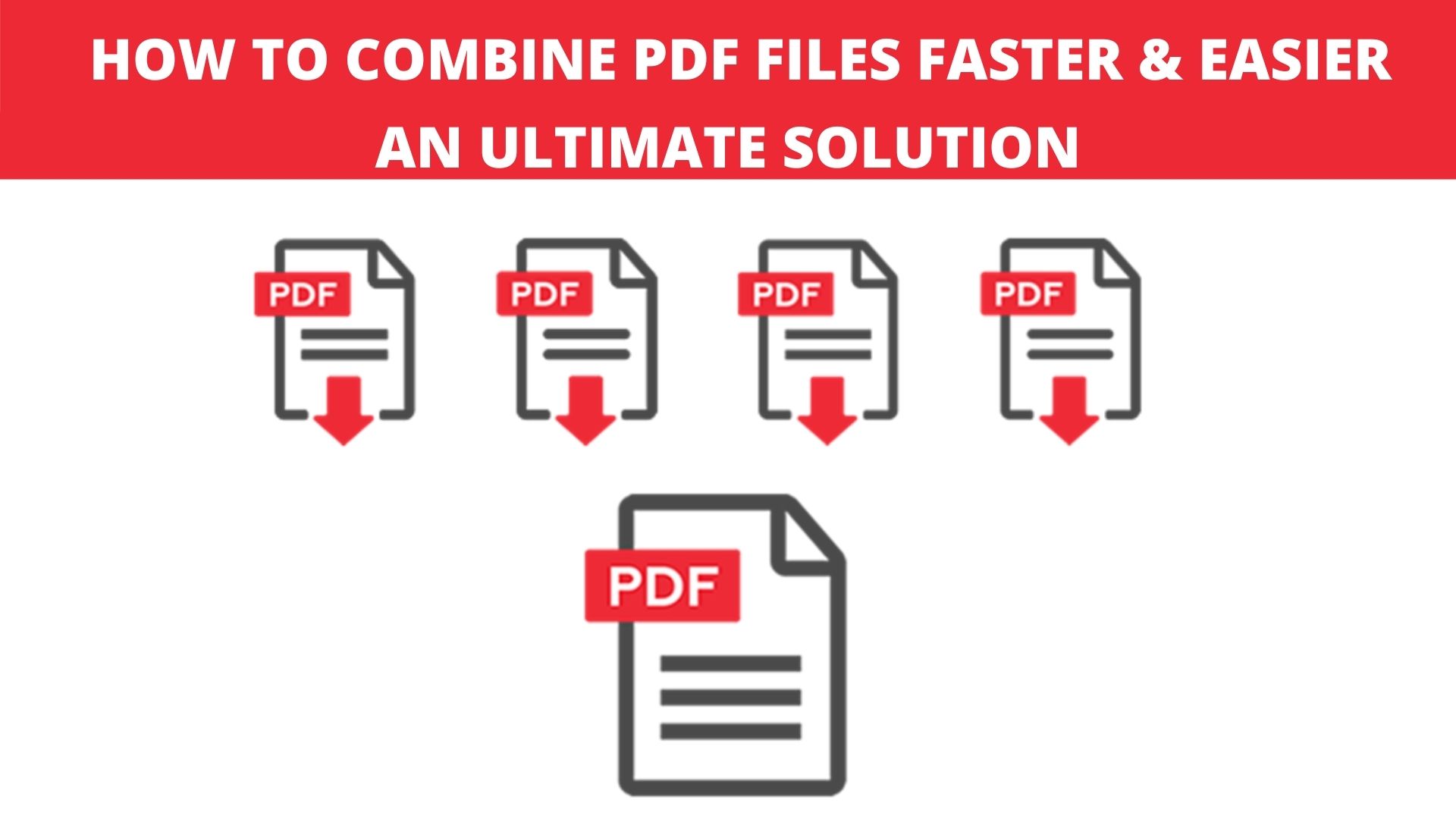 How-to-Combine-PDF-Files-Faster-&amp;-Easier-An-Ultimate-Solution.jpg