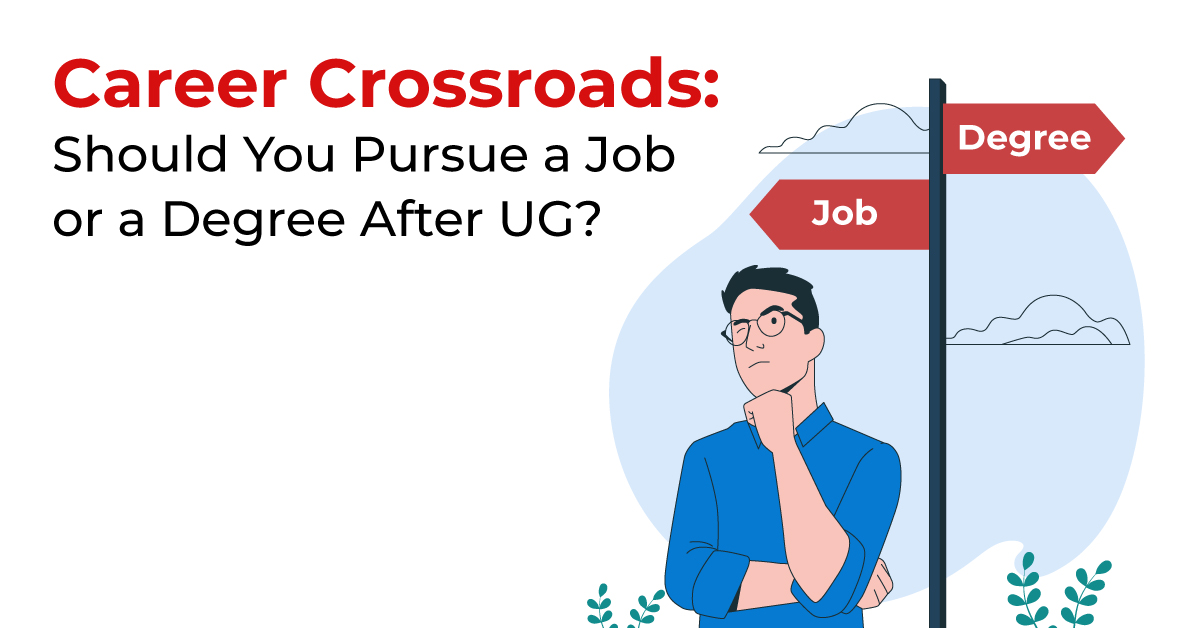 Should-You-Pursue-a-Job-or-a-Degree-After-UG-.jpg