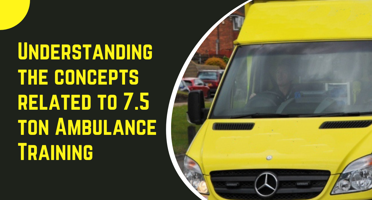 Understanding-the-concepts-related-to-7.5-ton-Ambulance-Training.png