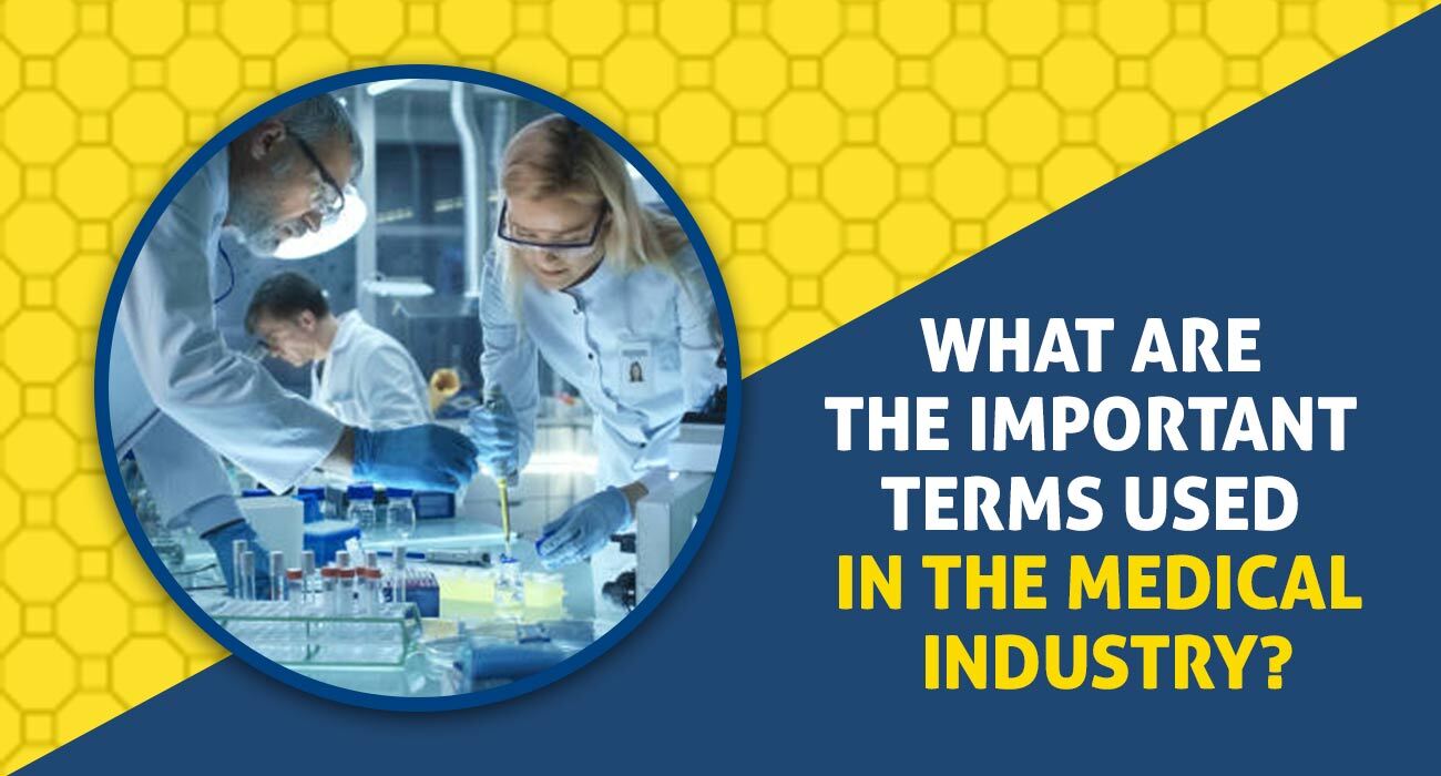 What-are-the-Important-terms-used-in-the-Medical-Industry.jpg